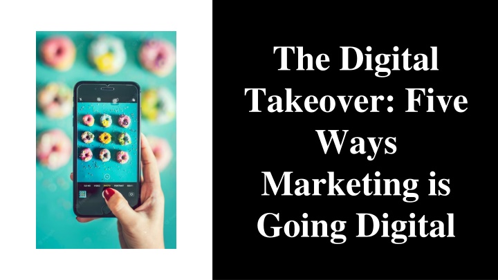 the digital takeover five ways marketing is going