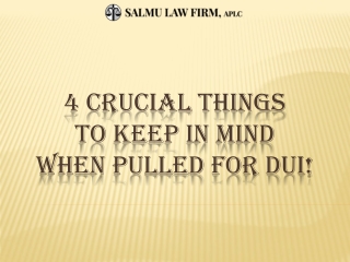 4 Crucial Things To Keep In Mind When Pulled For DUI