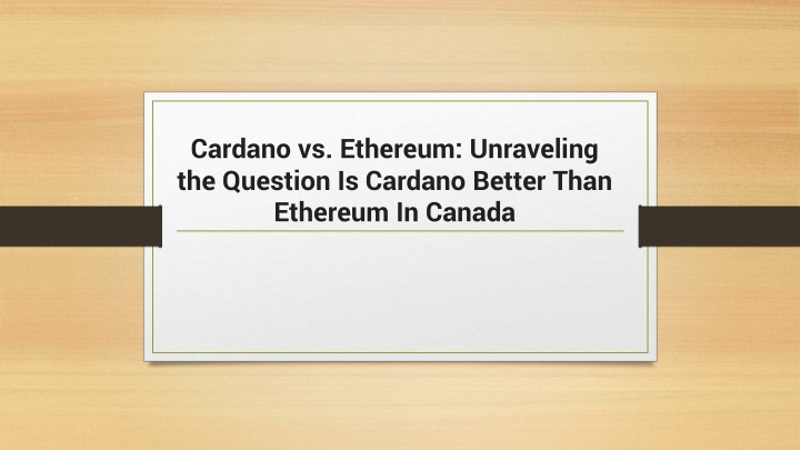 cardano vs ethereum unraveling the question is cardano better than ethereum in canada