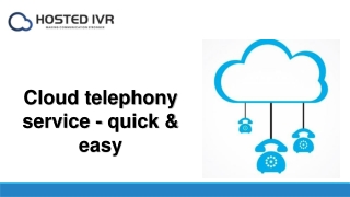 Cloud telephony service are quick & easy