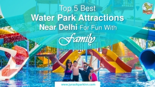 Top 5 Best Water Park Attractions Near Delhi For Fun With Family