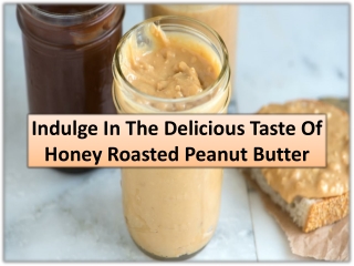 Relish in the delicious taste of Honey-Roasted Peanut Butter