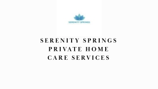 Serenity Springs Private Home Care Services