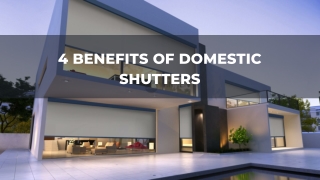4 Benefits of Domestic Shutters