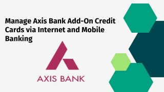 Manage Axis Bank Add-On Credit Cards via Internet and Mobile Banking
