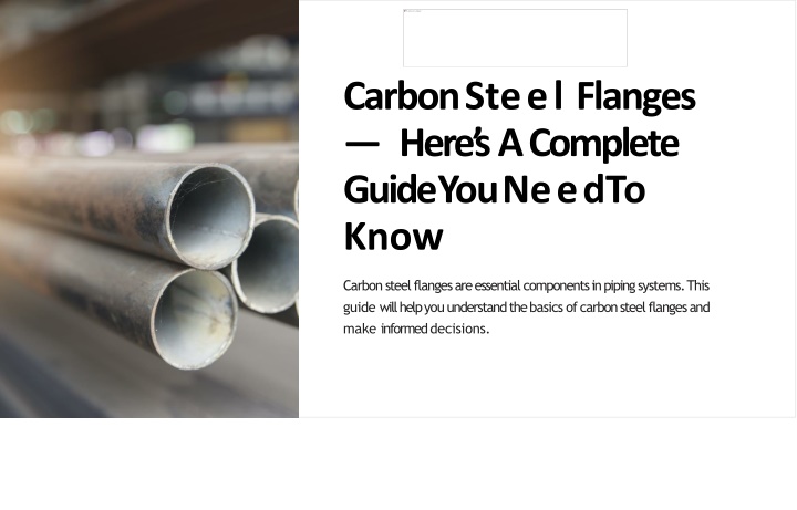 carbon st eel flanges h e r e s a complete guide