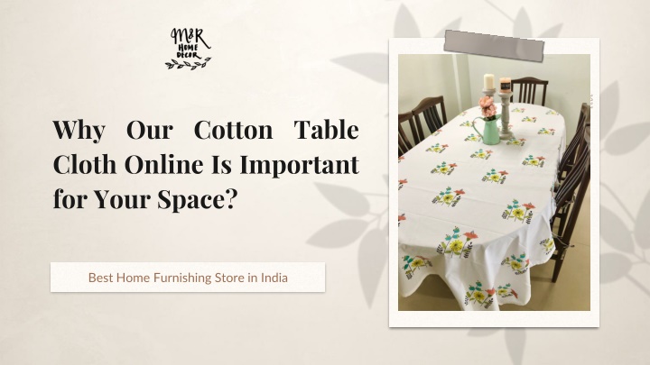 why our cotton table cloth online is important for your space