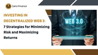 Investing in decentralized Web 3: 7 Strategies for Minimizing Risk and Maximizing Returns