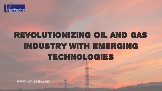 revolutionizing oil and gas industry with