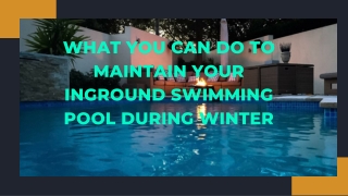 What You Can Do To Maintain Your Inground Swimming Pool During Winter