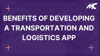 Benefits Of Developing A Transportation And Logistics App