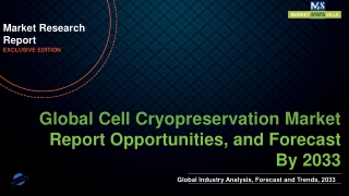 Cell Cryopreservation Market Growth Statistics, Size, Outlook to 2033
