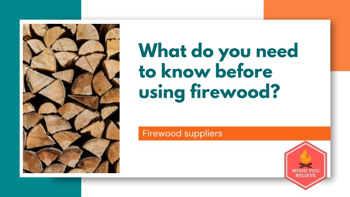 what do you need to know before using firewood