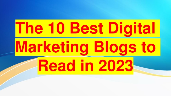 the 10 best digital marketing blogs to read in 2023