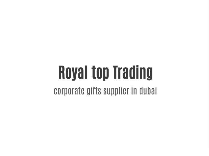 royal top trading corporate gifts supplier