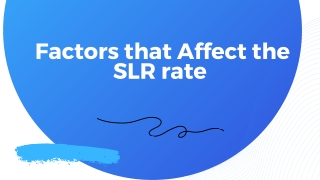 Factors That Affect the SLR rate