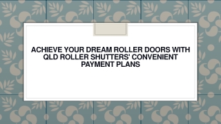 Achieve Your Dream Roller Doors with QLD Roller Shutters' Convenient Payment Plans