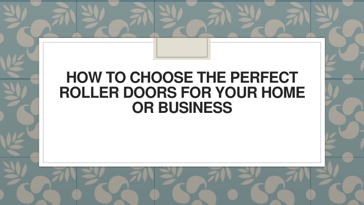 how to choose the perfect roller doors for your