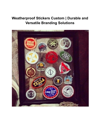 Weatherproof Stickers Custom _ Durable and Versatile Branding Solutions