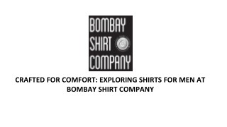 Crafted For Comfort_ Exploring Shirts For Men At Bombay Shirt Company