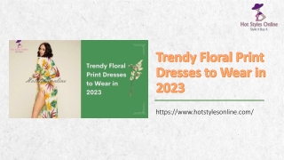 Trendy Floral Print Dresses to Wear in 2023