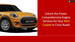 Unlock the Power Comprehensive Engine Services for Your Mini Cooper in Cross Roads