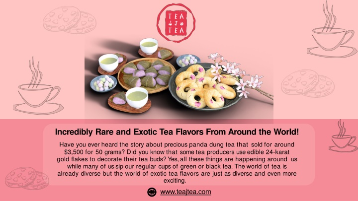incredibly rare and exotic tea flavors from