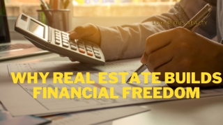 why real estate builds financial freedom