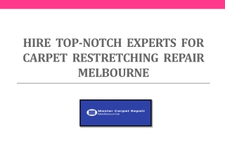 Hire The Most Excellent Experts For Carpet Restretching Repair Melbourne