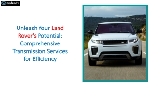 Unleash Your Land Rover's Potential Comprehensive Transmission Services for Efficiency