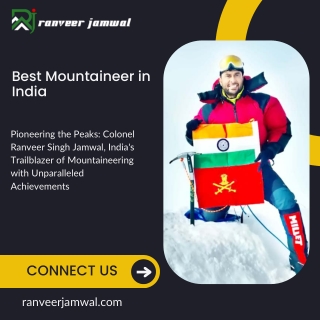 Follow the Unparalleled Inspiration & Mountaineer in India - Ranveer Singh Jamwal