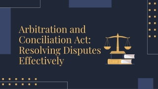 Arbitration and Conciliation Act: Resolving Disputes Effectively
