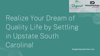 realize your dream of quality life by settling