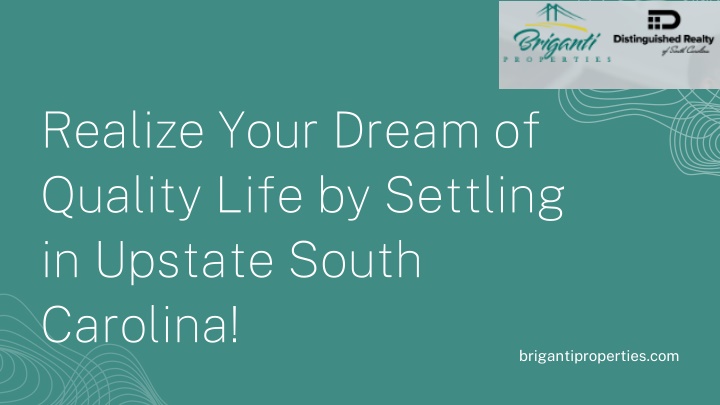 realize your dream of quality life by settling