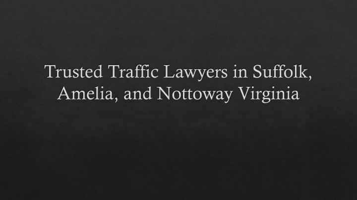 trusted traffic lawyers in suffolk amelia and nottoway virginia