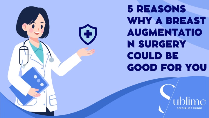 5 reasons why a breast augmentatio n surgery