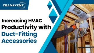 Increasing HVAC Productivity with Duct-Fitting Accessories