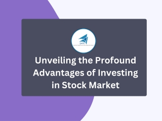 Unveiling the Profound Advantages of Investing in Stock Market