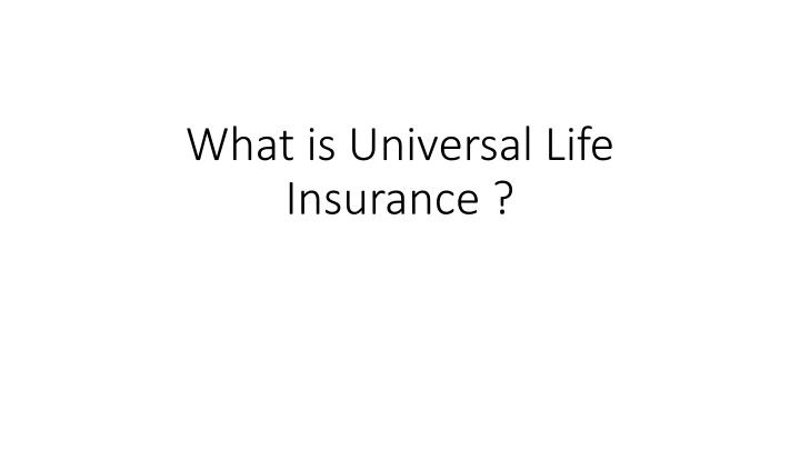 Ppt What Is Universal Life Insurance Powerpoint Presentation Free