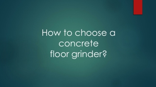 How to choose a concrete floor grinder