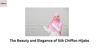 The Beauty and Elegance of Silk Chiffon Hijabs