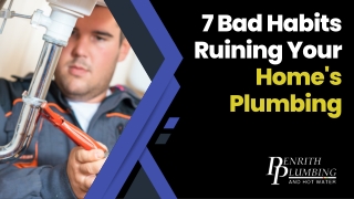 7 Bad Habits Ruining Your Home's Plumbing
