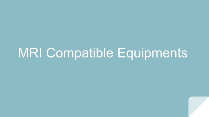 mri compatible equipments