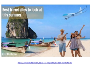 Best travel sites to look at this summer | CIO Bulletin