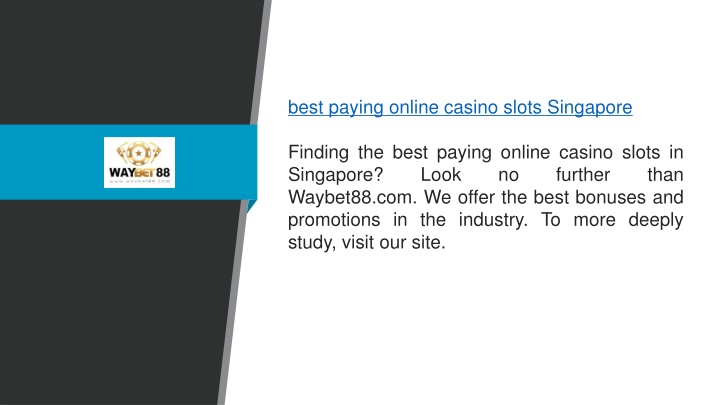 best paying online casino slots singapore finding