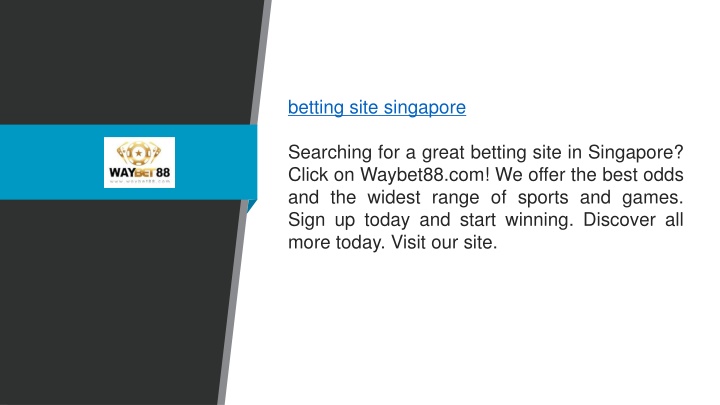 betting site singapore searching for a great