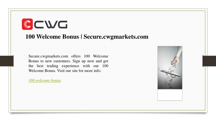 100 welcome bonus secure cwgmarkets com