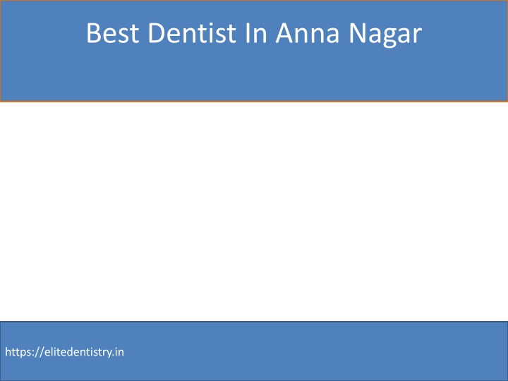 best dentist in anna nagar