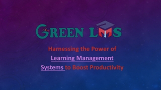 Harnessing the Power of Learning Management Systems to Boost Productivity