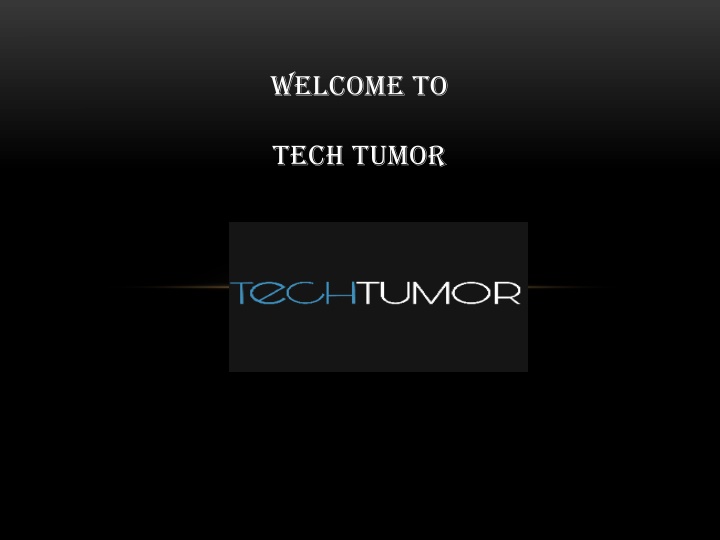 welcome to tech tumor